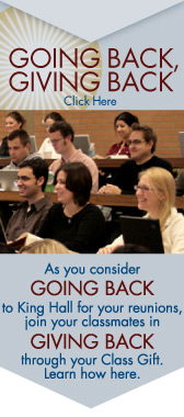 As you consider going back to King Hall for your reunions, join your classmates in giving back through your Class Gift.